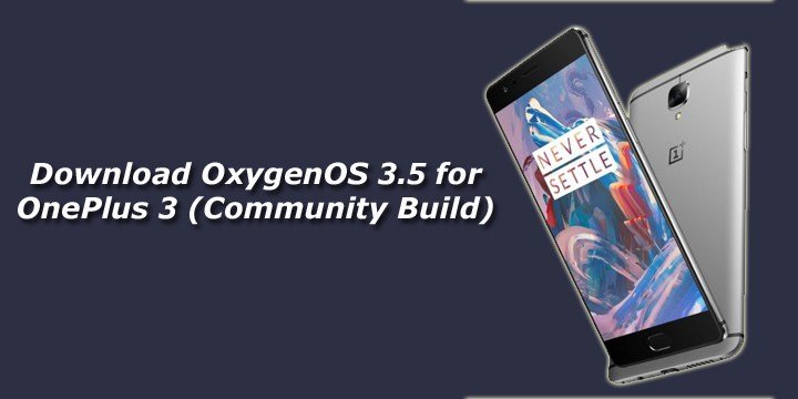 OnePlus 3 Install OxygenOS 3.5.6 Open Beta 7 guide