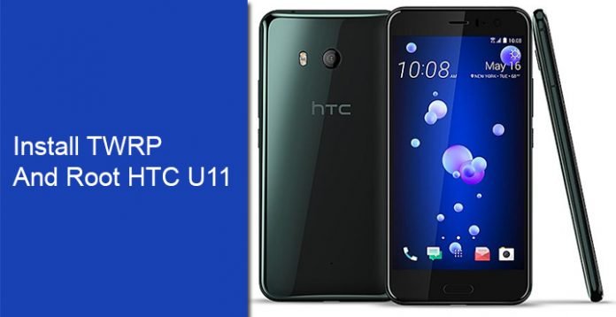 Root HTC U11 and Install TWRP Recovery